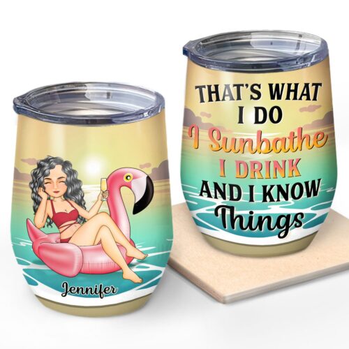 beach-flamingo-i-sunbathe-i-drink-i-know-things-gift-for-yourself-beach-lovers-personalized-custom-wine-tumbler