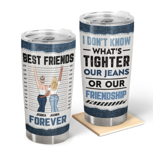 whats-tighter-our-jeans-gift-for-bestie-personalized-tumbler