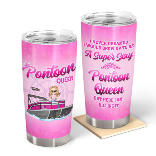 never-dreamed-id-grow-up-to-be-a-super-sexy-pontoon-queen-gift-for-lake-lovers-pontooning-lovers-travelers-women-personalized-custom-tumbler