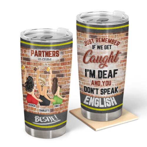 if-we-get-caught-you-deaf-gift-for-besties-sisters-personalized-custom-tumbler