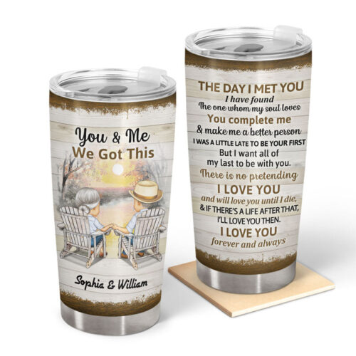 you-and-me-we-got-this-the-day-i-met-you-husband-wife-gift-for-old-couples-personalized-custom-tumbler