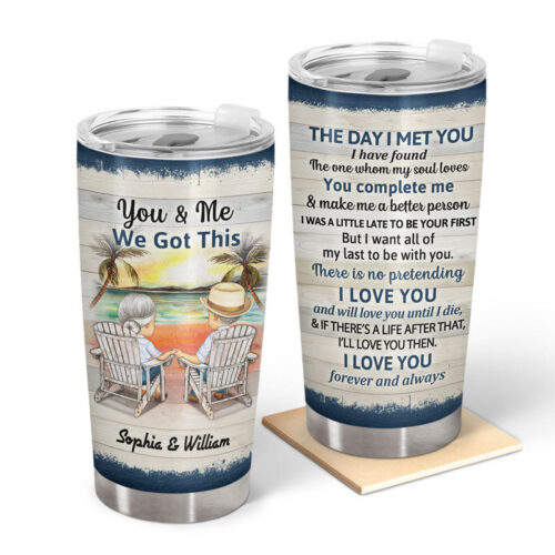 you-and-me-we-got-this-the-day-i-met-you-husband-wife-skin-gift-for-old-couples-personalized-custom-tumbler