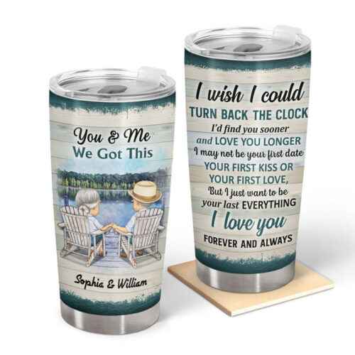 you-and-me-we-got-this-i-wish-i-could-turn-back-the-clock-husband-wife-skin-gift-for-old-couples-personalized-custom-tumbler