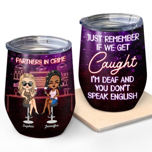 partners-in-crime-just-remember-if-we-get-caught-party-best-friends-bestie-bff-gift-personalized-custom-wine-tumbler