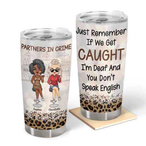 partners-in-crime-just-remember-if-we-get-caught-leopard-pattern-best-friends-bestie-bff-gift-personalized-custom-tumbler-2