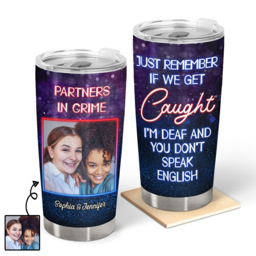 custom-photo-partners-in-crime-just-remember-if-we-get-caught-best-friends-bestie-bff-gift-personalized-custom-tumbler-2