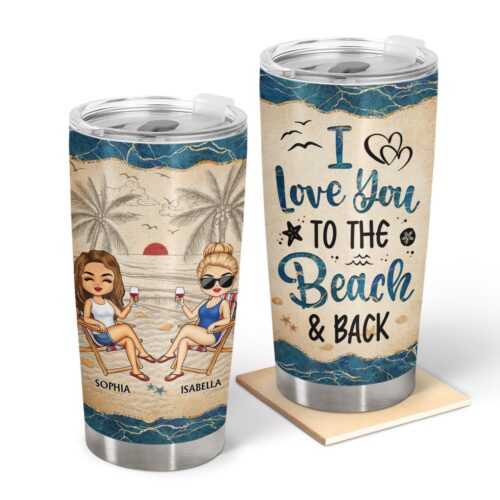 i-love-you-to-the-beach-and-back-vintage-vacation-anniversary-birthday-gift-for-besties-best-friends-personalized-custom-tumbler