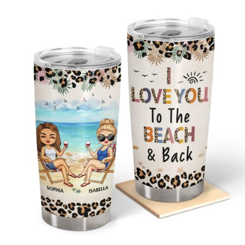 i-love-you-to-the-beach-and-back-leopard-vacation-traveling-anniversary-birthday-gift-for-besties-best-friends-personalized-custom-tumbler