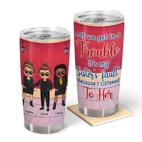 if-we-get-in-trouble-gift-for-siblings-personalized-custom-tumbler