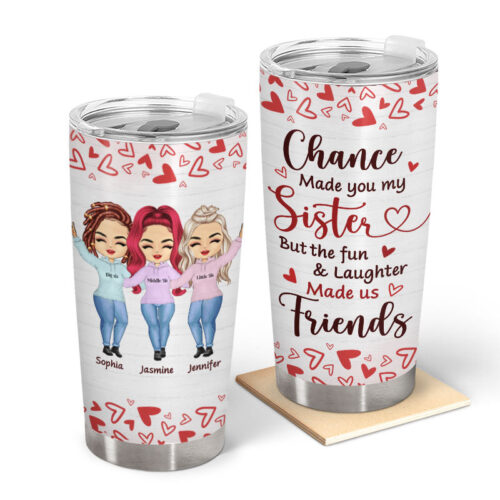 chance-made-you-my-sister-gift-for-sisters-personalized-custom-tumbler