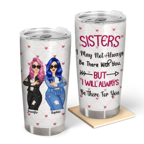 may-not-always-be-there-gift-for-sister-siblings-personalized-custom-tumbler-2