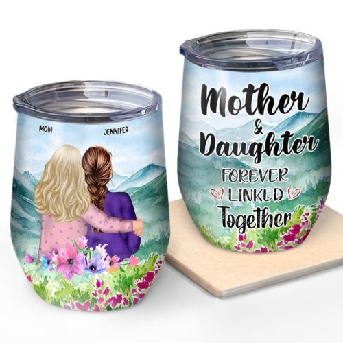 mother-daughter-linked-together-watercolor-style-birthday-family-gift-for-mom-grandma-granddaughter-women-personalized-custom-wine-tumbler