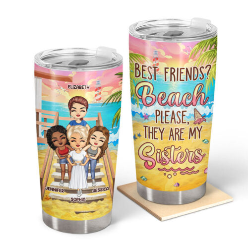 best-friends-beach-please-they-are-my-sisters-gift-for-besties-personalized-custom-tumbler