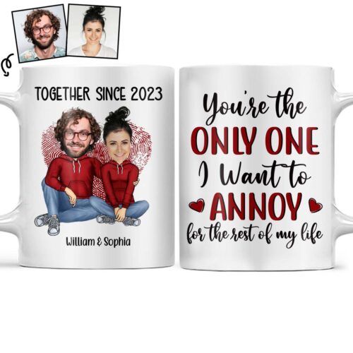 custom-photo-youre-the-only-one-i-want-to-annoy-together-since-gift-for-couples-personalized-custom-white-edge-to-edge-mug