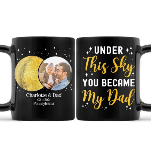 custom-photo-star-map-under-this-sky-you-became-my-dad-birthday-loving-gift-for-father-husband-papa-personalized-custom-black-mug