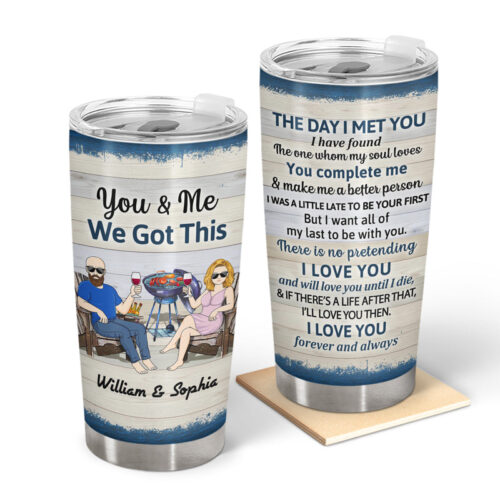 you-and-me-we-got-this-the-day-i-met-you-husband-wife-gift-for-couples-personalized-custom-tumbler