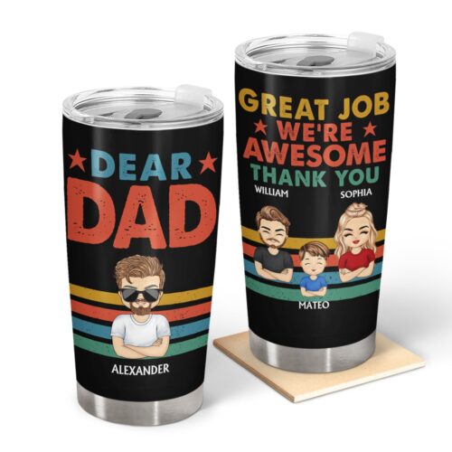 dear-dad-great-job-were-awesome-birthday-gift-for-father-grandpa-family-personalized-custom-tumbler