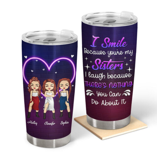 sibling-sister-i-laugh-because-you-are-my-sister-personalized-custom-tumbler