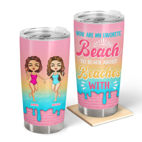 you-are-my-favorite-beach-gift-for-bestie-personalized-custom-tumbler-2