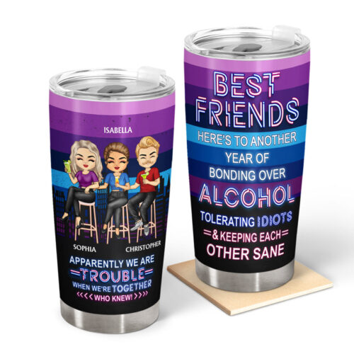 apparently-trouble-bonding-over-alcohol-drinking-friends-bff-bestie-gift-personalized-custom-tumbler