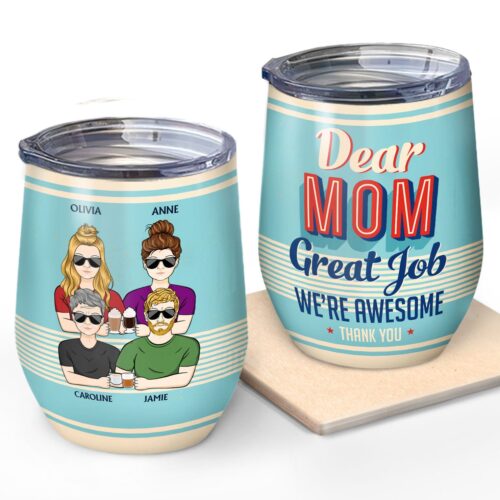 dear-mom-great-job-were-awesome-thank-you-birthday-loving-gift-for-mother-grandma-grandmother-personalized-custom-wine-tumbler