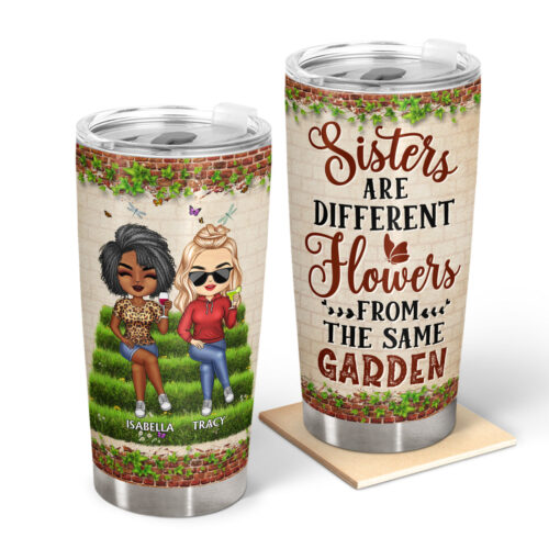 sisters-are-different-flowers-from-the-same-garden-birthday-loving-gift-for-sister-siblings-family-friends-besties-bff-personalized-custom-tumbler-2