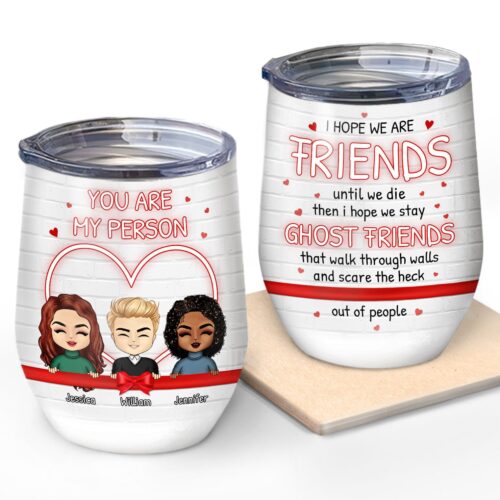 besties-i-hope-were-friends-until-we-die-personalized-custom-wine-tumbler