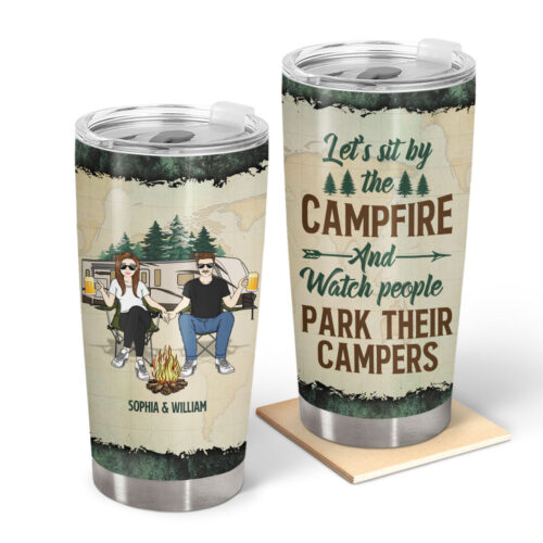 lets-sit-by-the-campfire-and-watch-people-park-their-campers-gift-for-camping-lovers-campsite-couple-family-personalized-custom-tumbler-2