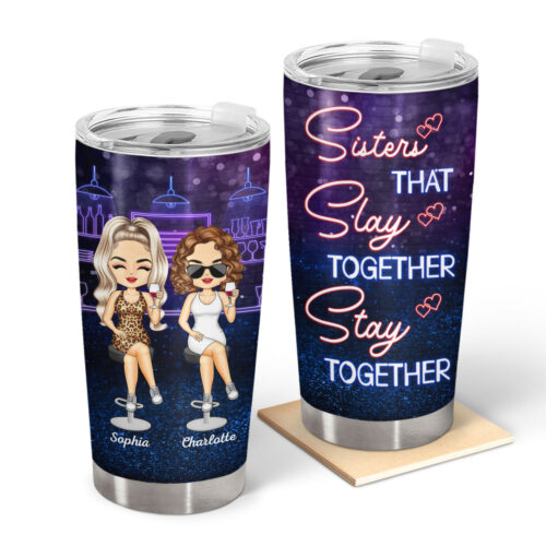 sisters-that-slay-together-stay-together-sisters-gift-personalized-custom-tumbler-2