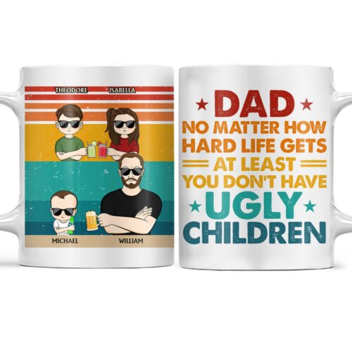 dad-no-matter-how-hard-life-get-funny-birthday-gift-for-father-papa-husband-personalized-custom-white-edge-to-edge-mug