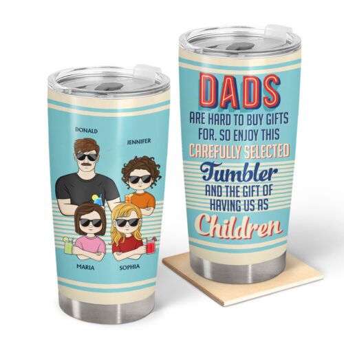 dads-are-hard-to-buy-gifts-for-so-enjoy-birthday-loving-gift-for-father-grandpa-grandfather-personalized-custom-tumbler