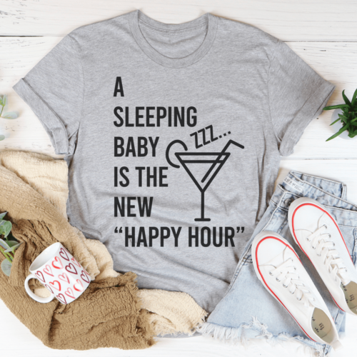 a-sleeping-baby-is-the-new-happy-hour-tee