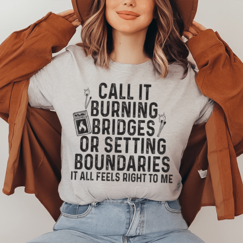 burning-bridges-or-setting-boundaries-tee