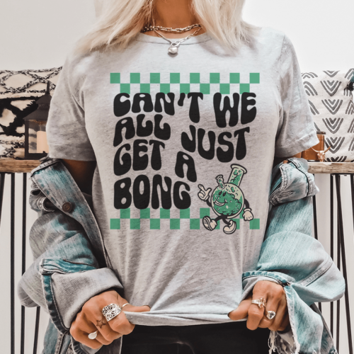 cant-we-all-just-get-a-bong-tee