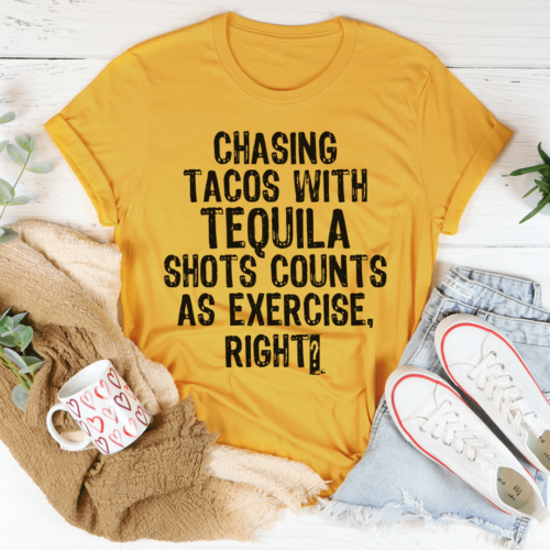 chasing-tacos-with-tequila-shots-tee