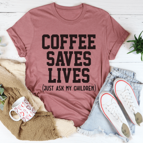 coffee-saves-lives-tee