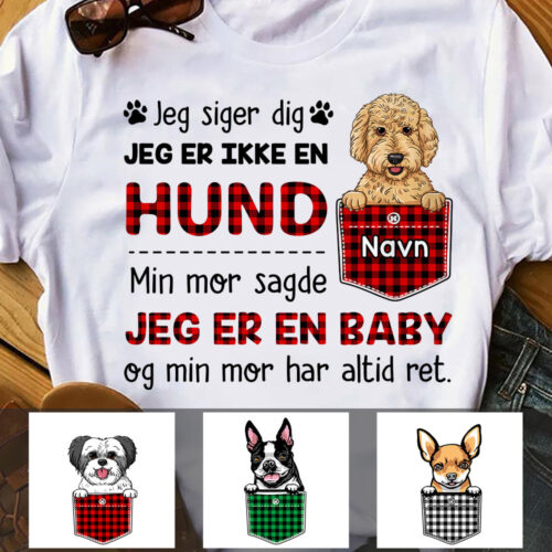 hundemor-danish-dog-my-mom-said-im-a-baby-t