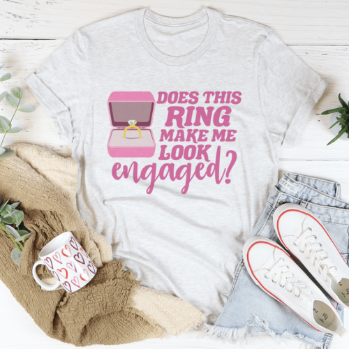 does-this-ring-make-me-look-engaged-tee