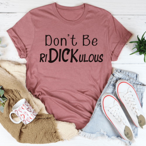 dont-be-ridickulous-tee