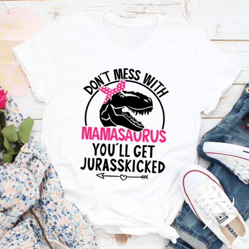 dont-mess-with-mamasaurus-tee