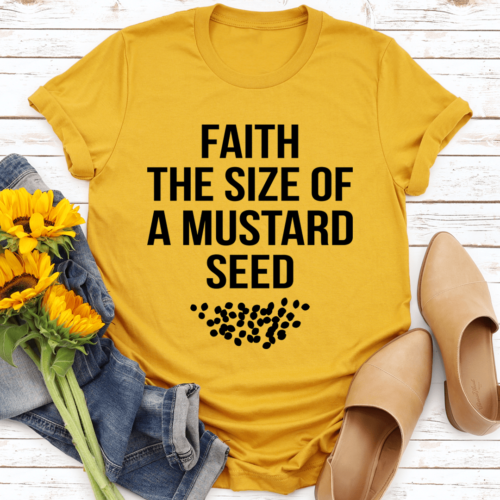 faith-the-size-of-a-mustard-seed-tee