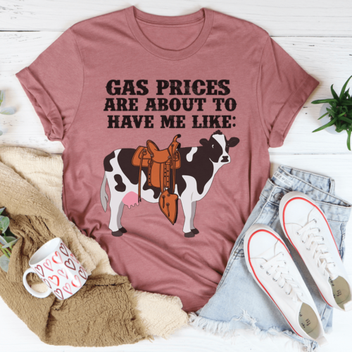 gas-prices-about-to-have-me-like-cow-tee