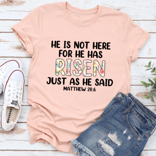 he-is-not-here-for-he-has-risen-tee