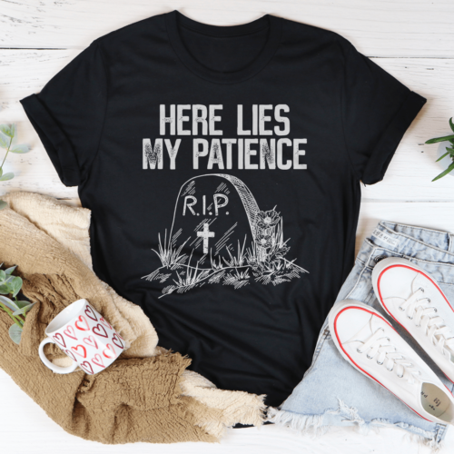 here-lies-my-patience-tee