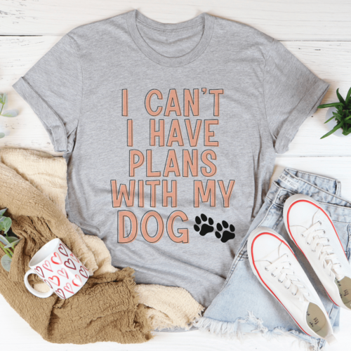 i-cant-i-have-plans-with-my-dog-tee