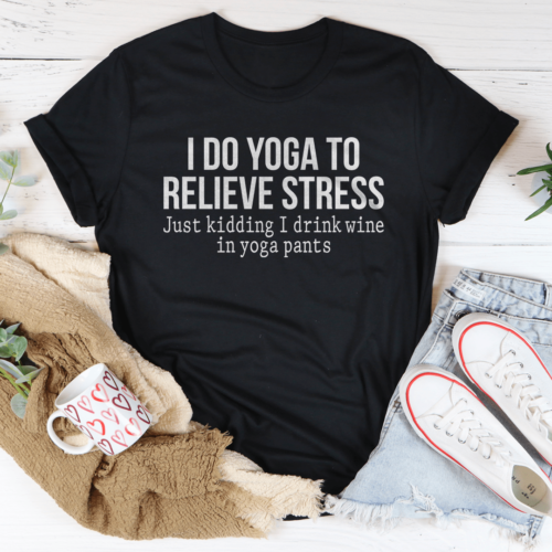 i-do-yoga-to-relieve-stress-tee