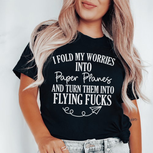 i-fold-my-worries-into-paper-planes-and-turn-them-into-flying-f-tee