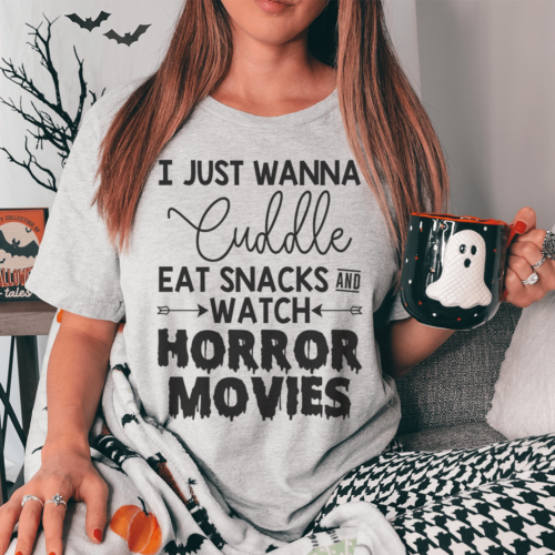 i-just-wanna-cuddle-eat-snacks-watch-horror-movies-tee