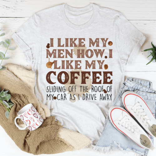 i-like-my-men-how-i-like-my-coffee-tee