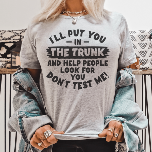 ill-put-you-in-trunk-tee